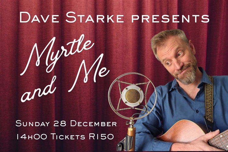 Myrtle and Me - A One-Man, One-Mic Show - Dave Starke - Rhumbelow Durban